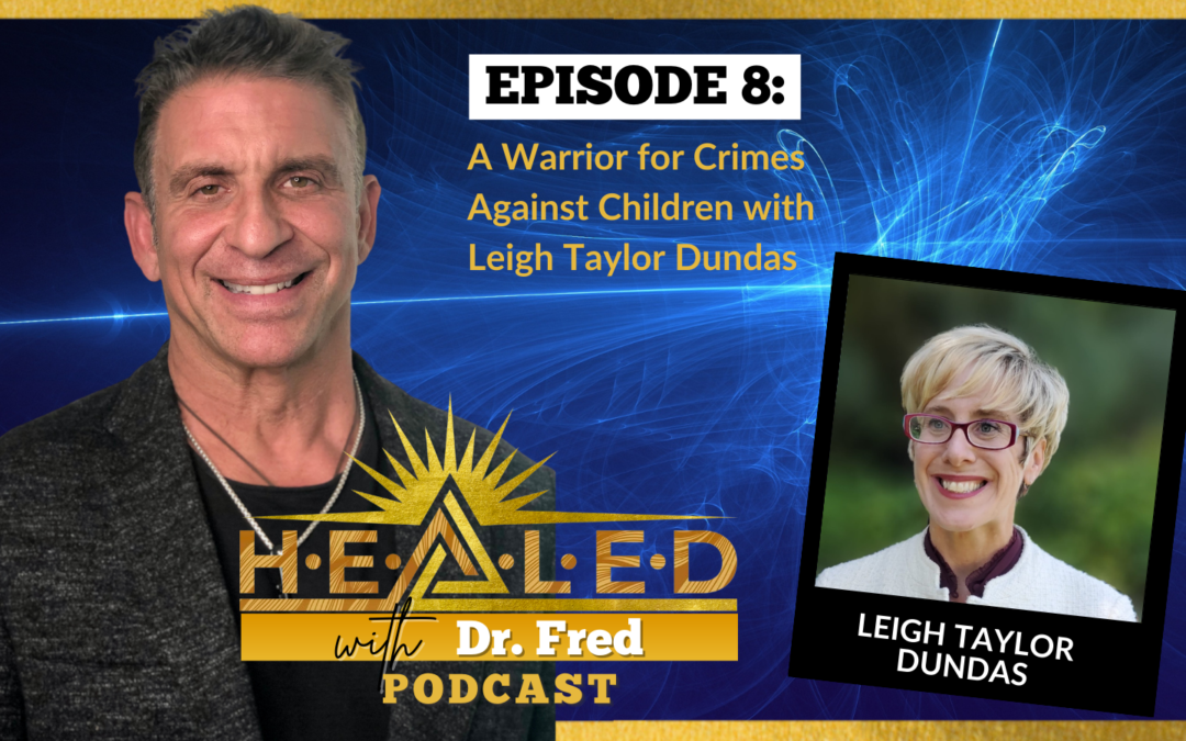 008: A Warrior for Crimes Against Children with Leigh Taylor Dundas