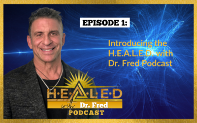 001: Introducing the H.E.A.L.E.D. with Dr. Fred Podcast