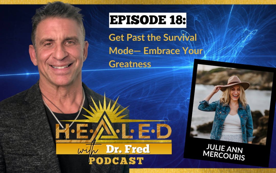 018: Get Past the Survival Mode— Embrace Your Greatness with Julie Ann Mercouris