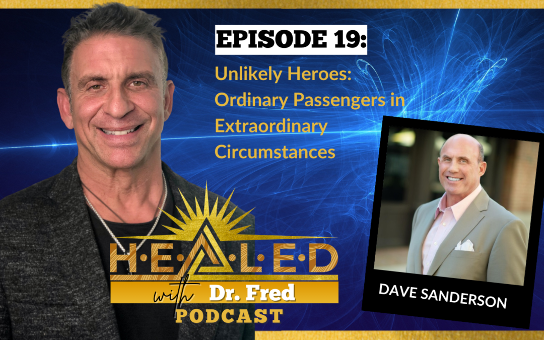 019: Unlikely Heroes: Ordinary Passengers in Extraordinary Circumstances with Dave Sanderson